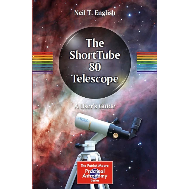 The Shorttube 80 Telescope A User's Guide