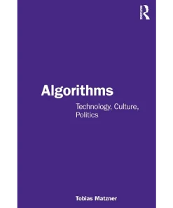 Algorithms Technology Culture Politics