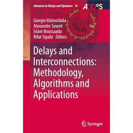 Delays and Interconnections Methodology Algorithms and Applications