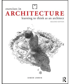Exercises in Architecture Learning to Think as an Architect