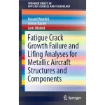 Fatigue Crack Growth Failure and Lifing Analyses for Metallic Aircraft Structures and Components