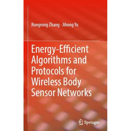 Energy-Efficient Algorithms and Protocols for Wireless Body Sensor Networks