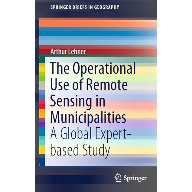 The Operational Use of Remote Sensing in Municipalities A Global Expert-Based Study