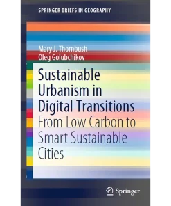 Sustainable Urbanism in Digital Transitions From Low Carbon to Smart Sustainable Cities