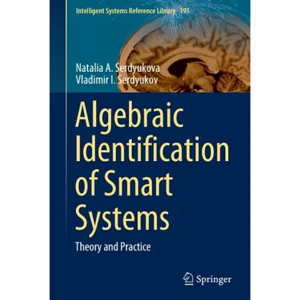 Algebraic Identification of Smart Systems Theory nd Practic