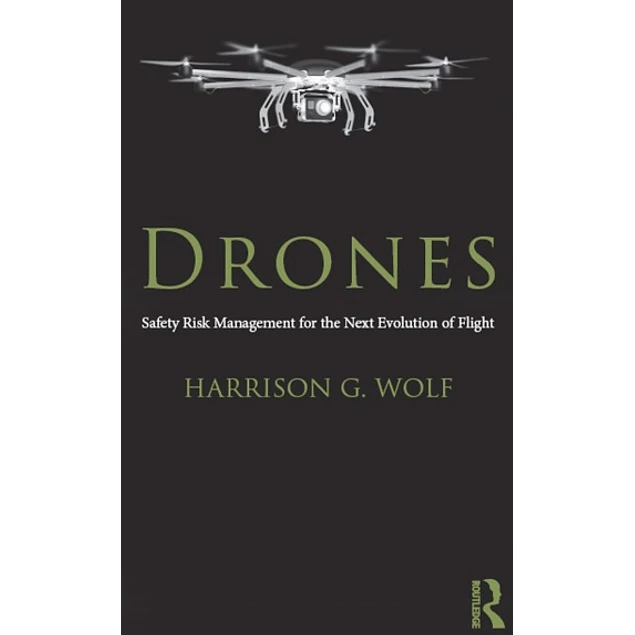 Drones Safety Risk Management for the Next Evolution of Flight