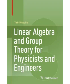 Linear Algebra and Group Theory for Physicists and Engineers