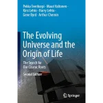 The Evolving Universe and the Origin of Life The Search for Our Cosmic Roots
