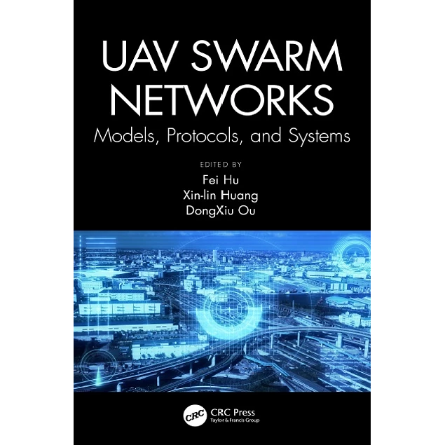 UAV Swarm Networks Models Protocols and Systems