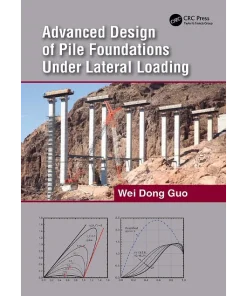 Advanced Design of Pile Foundations Under Lateral Loading