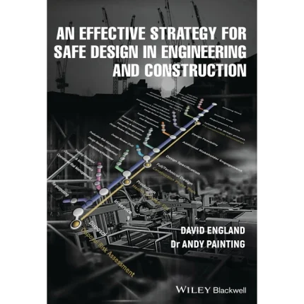 An Effective Strategy for Safe Design in Engineering and Construction