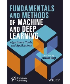 Fundamentals and Methods of Machine and Deep Learning
