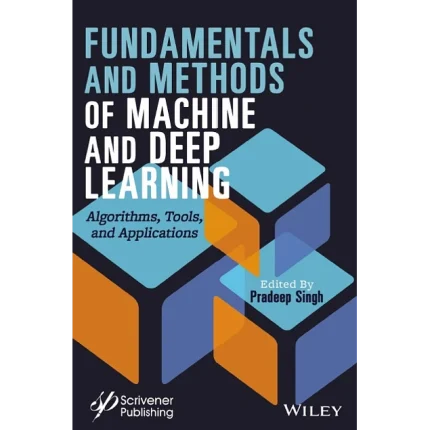 Fundamentals and Methods of Machine and Deep Learning