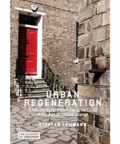 Urban Regeneration A Manifesto for transforming UK Cities in the Age of Climate Change