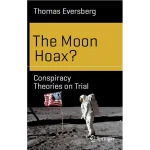 The Moon Hoax? Conspiracy Theories on Trial