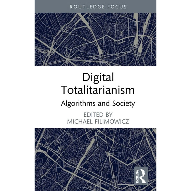 Digital Totalitarianism Algorithms and Society