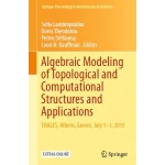 Algebraic Modeling of Topological and Computational Structures and Applications
