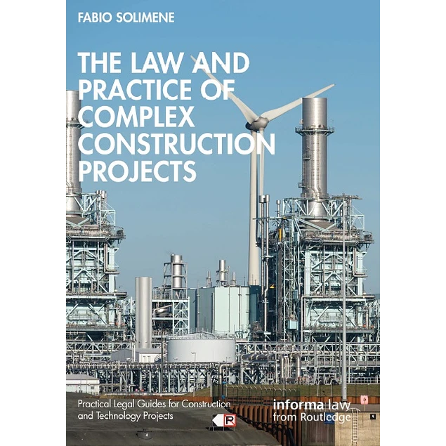The Law and Practice of Complex Construction Projects