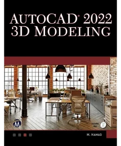 Mercury Learning & Information AutoCAD 2022 3D Modeling