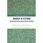 Bamboo in Vietnam An Anthropological and Historical Approach
