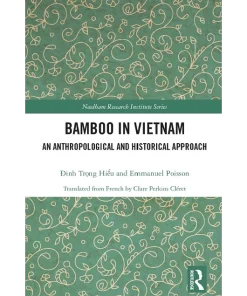 Bamboo in Vietnam An Anthropological and Historical Approach