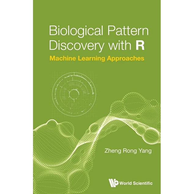 Biological Pattern Discovery with R Machine Learning Approaches