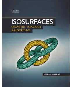 Isosurfaces Geometry Topology and Algorithms