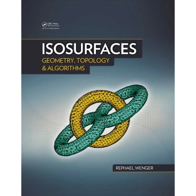 Isosurfaces Geometry Topology and Algorithms