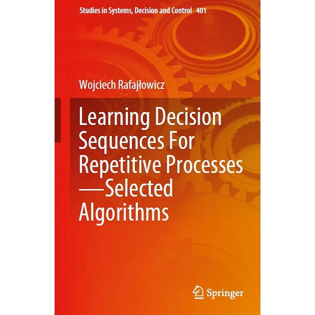 Learning Decision Sequences For Repetitive Processes―Selected Algorithms