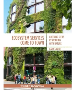 Ecosystem Services Come To Town Greening Cities by Working with Nature