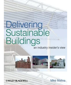 Delivering Sustainable Buildings An Industry Insider's View
