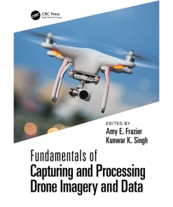 Fundamentals of Capturing and Processing Drone Imagery and Data