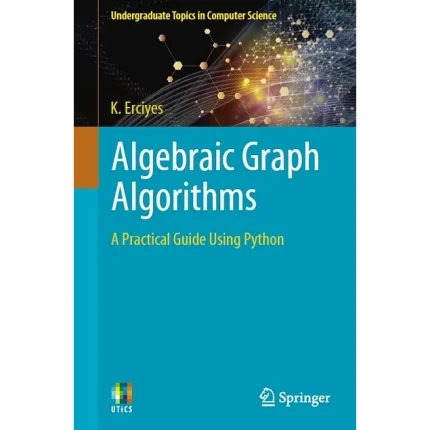 Algebraic Graph Algorithms A Practical Guide Using Python