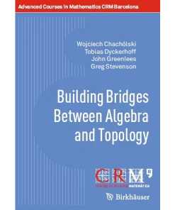 Building Bridges Between Algebra and Topology