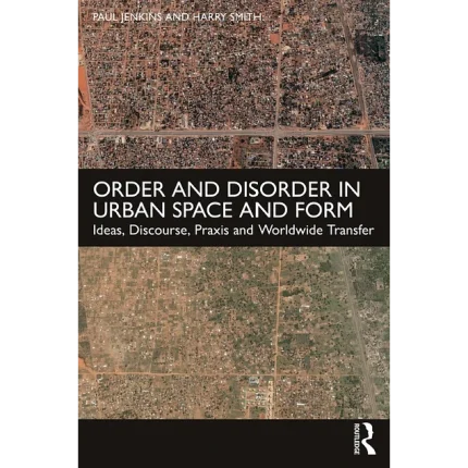 Order and Disorder in Urban Space and Form