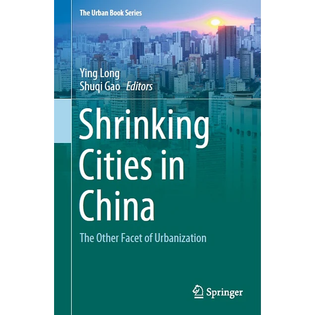 Shrinking Cities in China The Other Facet of Urbanization