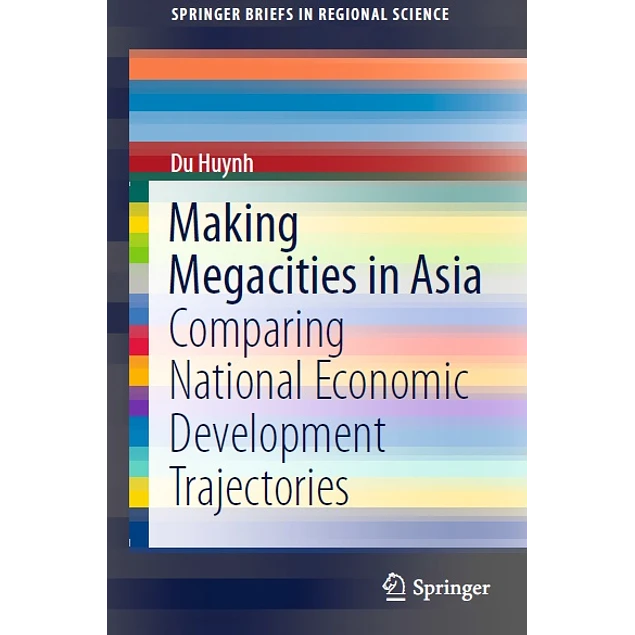 Making Megacities in Asia Comparing National Economic Development Trajectories