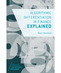 Algorithmic Differentiation in Finance Explained
