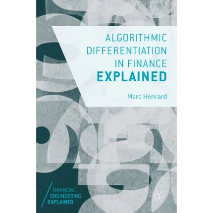 Algorithmic Differentiation in Finance Explained