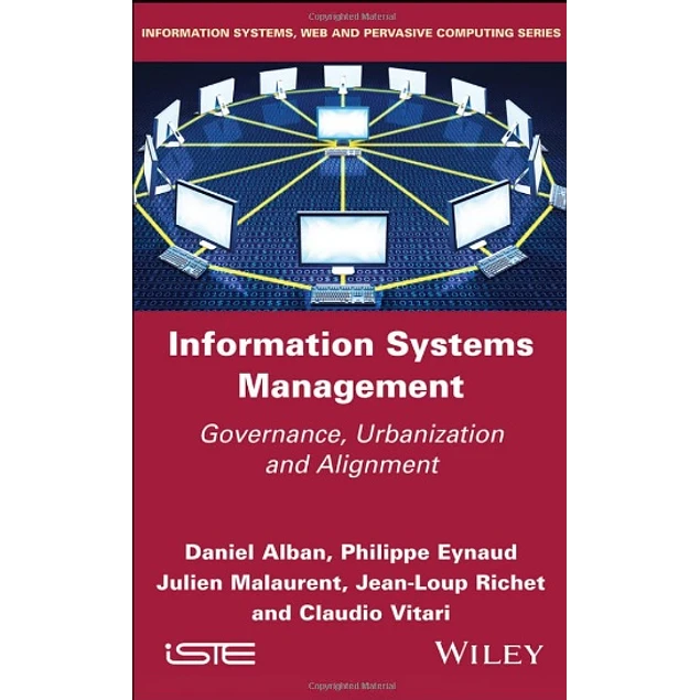 Information Systems Management Governance Urbanization and Alignment