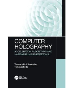 Computer Holography Acceleration Algorithms and Hardware Implementations