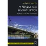 The Narrative Turn in Urban Planning Plotting the Helsinki Waterfront