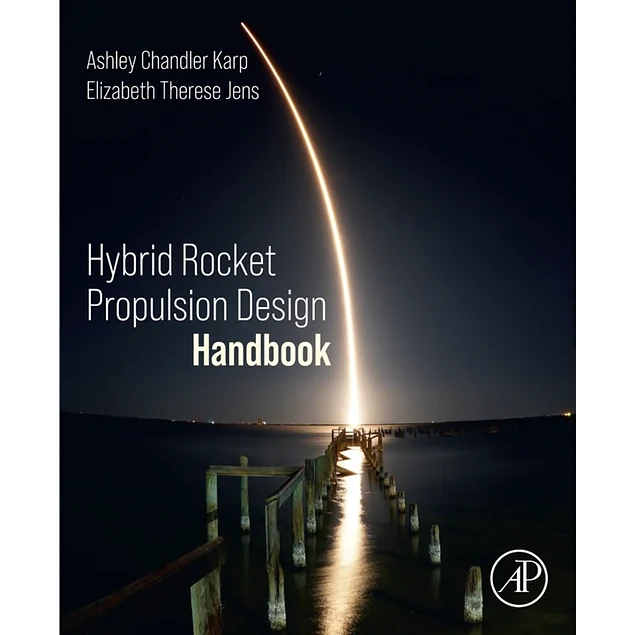 Hybrid Rocket Propulsion Design Handbook