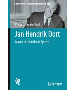 Jan Hendrik Oort Master of the Galactic System