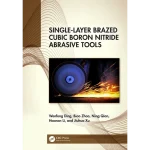 Single-Layer Brazed Cubic Boron Nitride Abrasive Tools