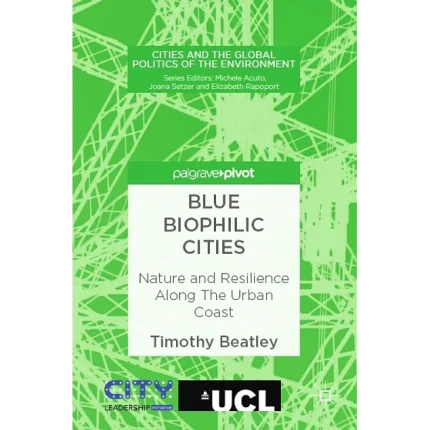 Blue Biophilic Cities Nature and Resilience Along The Urban Coast