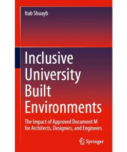 Inclusive University Built Environments The Impact of Approved Document M for Architects Designers and Engineers