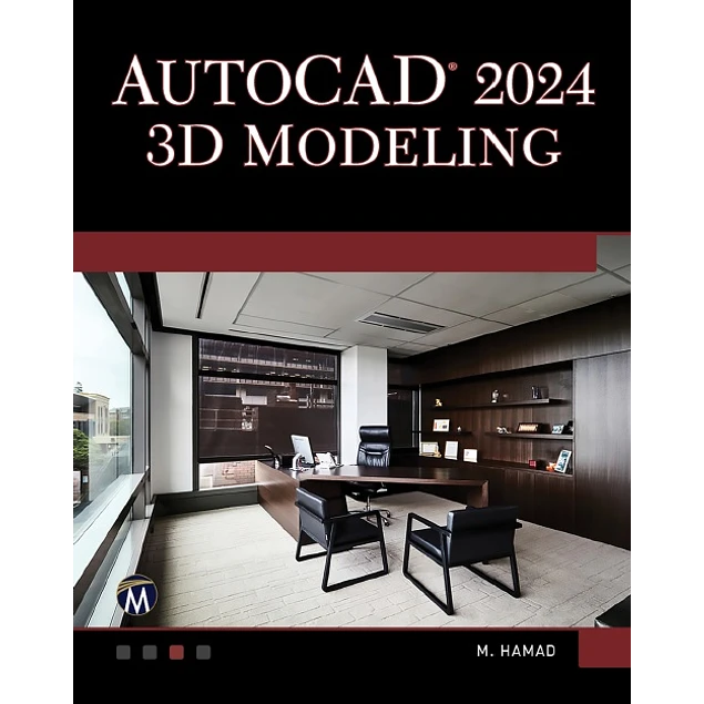 Mercury Learning and Information AutoCAD 2024 3D Modeling