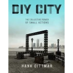 DIY City The Collective Power of Small Actions