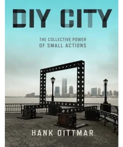 DIY City The Collective Power of Small Actions
